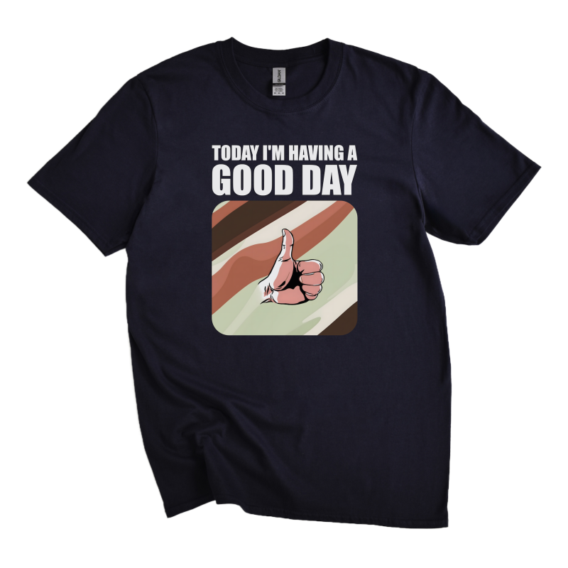 Today I'm Having A Good Day Thumbs Up T-Shirt Photo | Occasion Clothing | 20241117062842 1efa4ad3 0bbd 6fc8 85c9 fea54babdb4f.png
