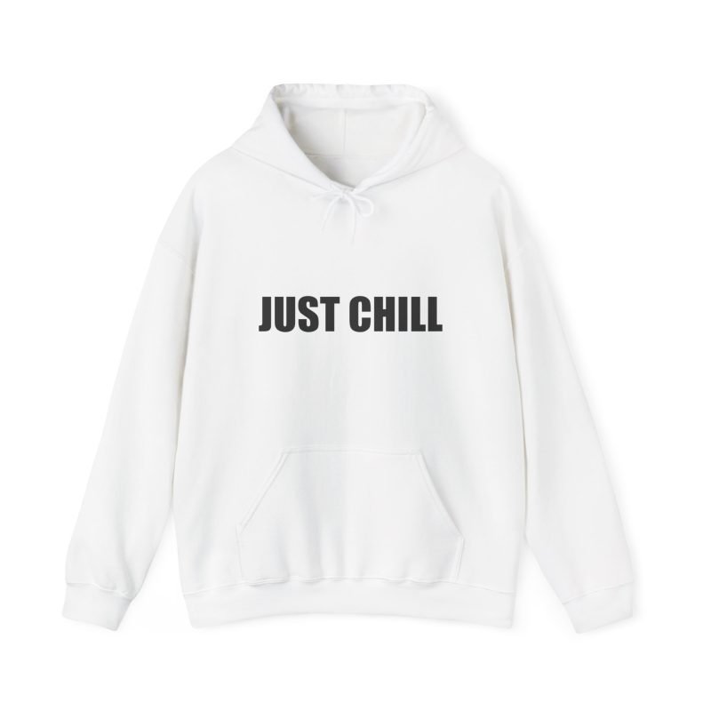 Just Chill Hoodie Photo | Occasion Clothing | 15172768575082497190 2048.jpeg